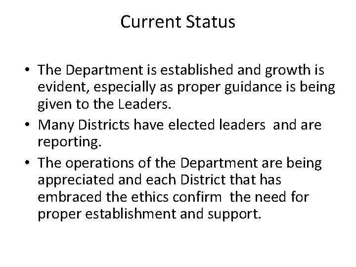 Current Status • The Department is established and growth is evident, especially as proper