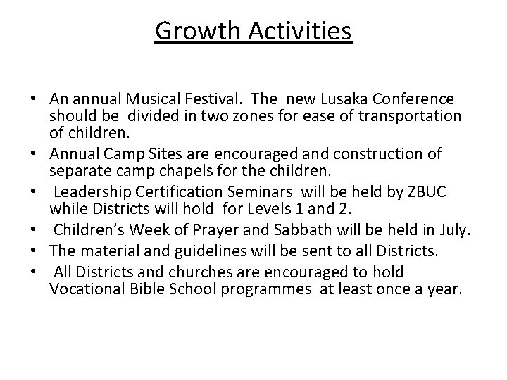 Growth Activities • An annual Musical Festival. The new Lusaka Conference should be divided