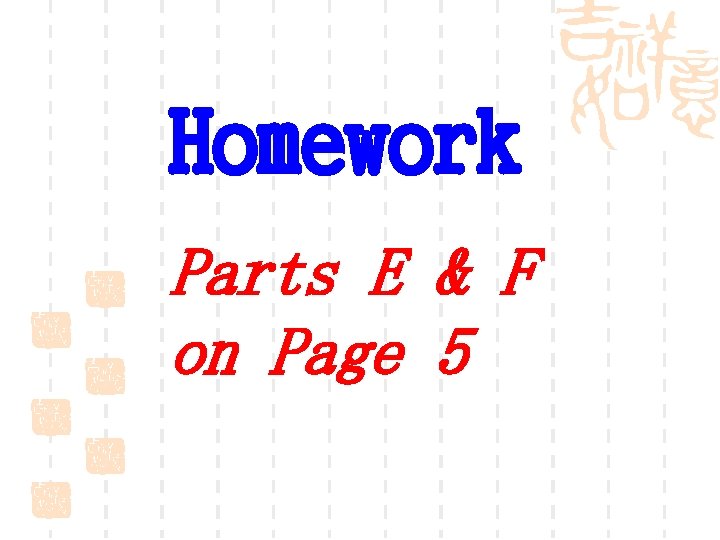 Homework Parts E & F on Page 5 