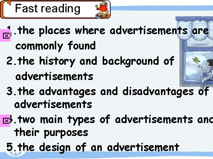 Fast reading 1. the places where advertisements are commonly found 2. the history and
