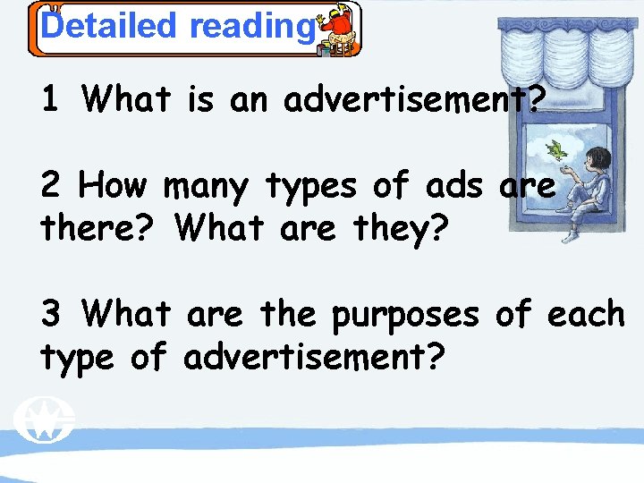Detailed reading 1 What is an advertisement? 2 How many types of ads are