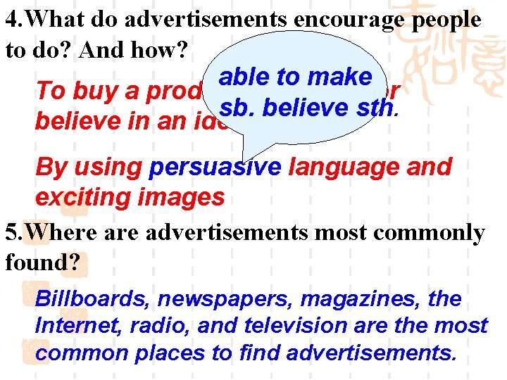 4. What do advertisements encourage people to do? And how? able to make To