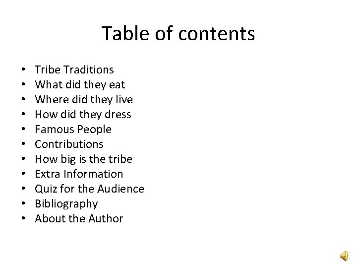 Table of contents • • • Tribe Traditions What did they eat Where did
