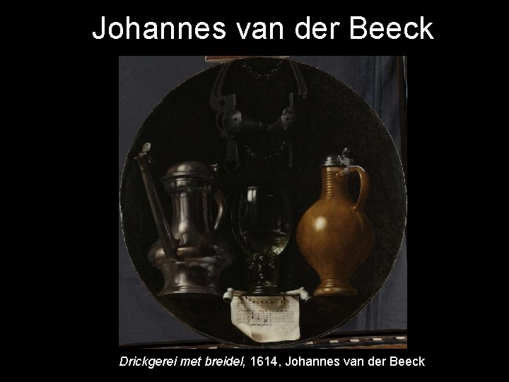 Johannes van der Beeck Drickgerei met breidel, 1614, Johannes van der Beeck 