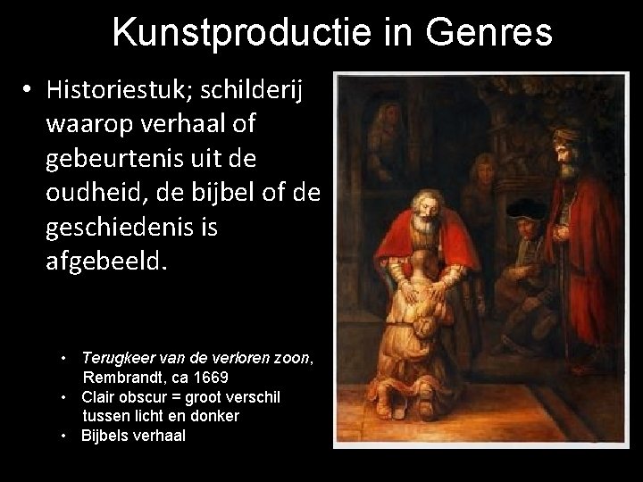 Kunstproductie in Genres • Historiestuk; schilderij waarop verhaal of gebeurtenis uit de oudheid, de