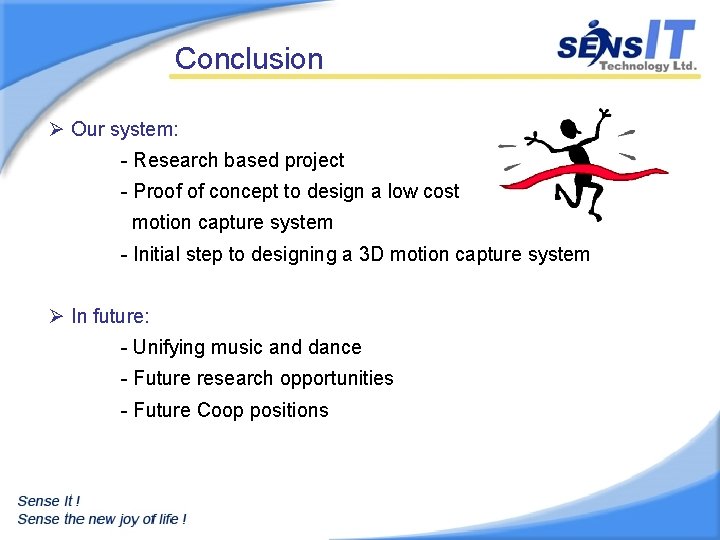 Conclusion Ø Our system: - Research based project - Proof of concept to design