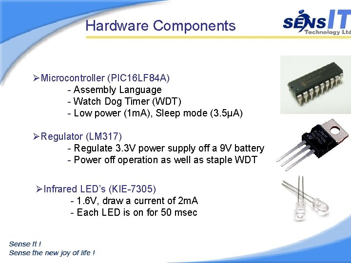 Hardware Components ØMicrocontroller (PIC 16 LF 84 A) - Assembly Language - Watch Dog