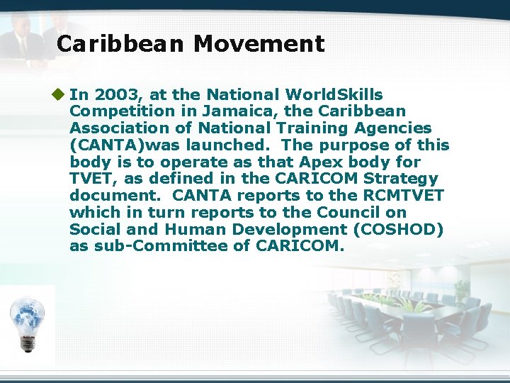 Caribbean Movement u In 2003, at the National World. Skills Competition in Jamaica, the
