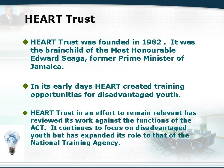 HEART Trust u HEART Trust was founded in 1982. It was the brainchild of