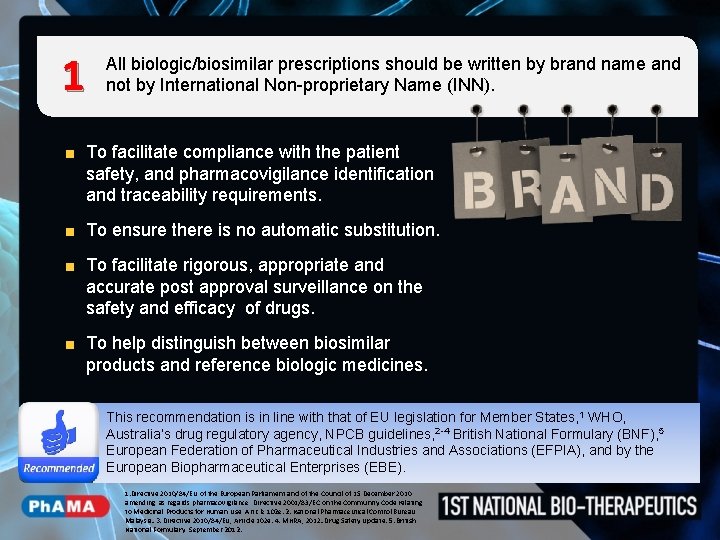 1 All biologic/biosimilar prescriptions should be written by brand name and not by International