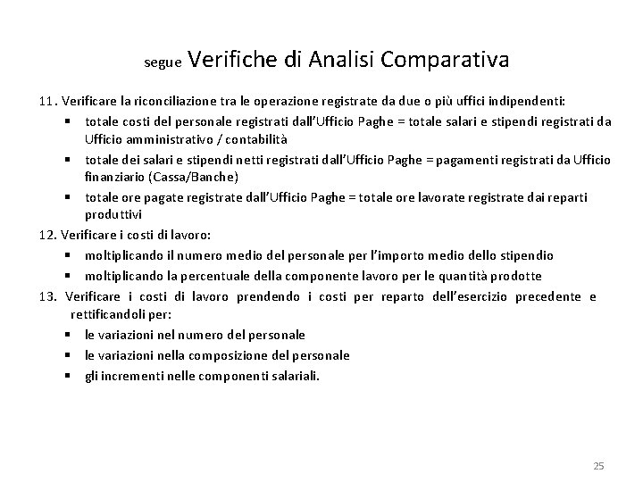 segue Verifiche di Analisi Comparativa 11. Verificare la riconciliazione tra le operazione registrate da