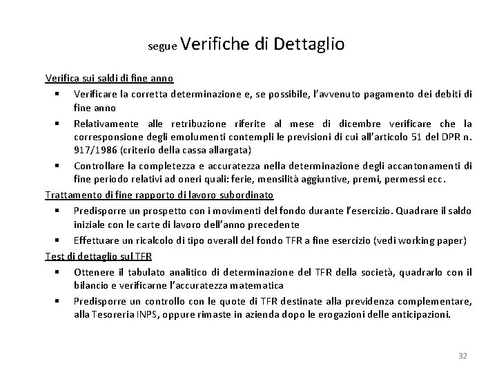 segue Verifiche di Dettaglio Verifica sui saldi di fine anno § Verificare la corretta