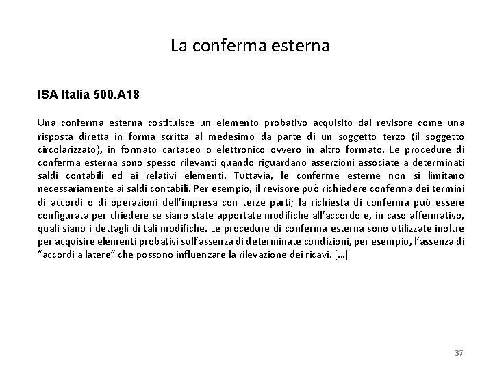 La conferma esterna ISA Italia 500. A 18 Una conferma esterna costituisce un elemento