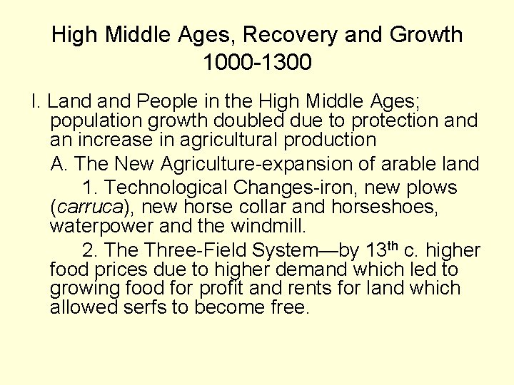 High Middle Ages, Recovery and Growth 1000 -1300 I. Land People in the High