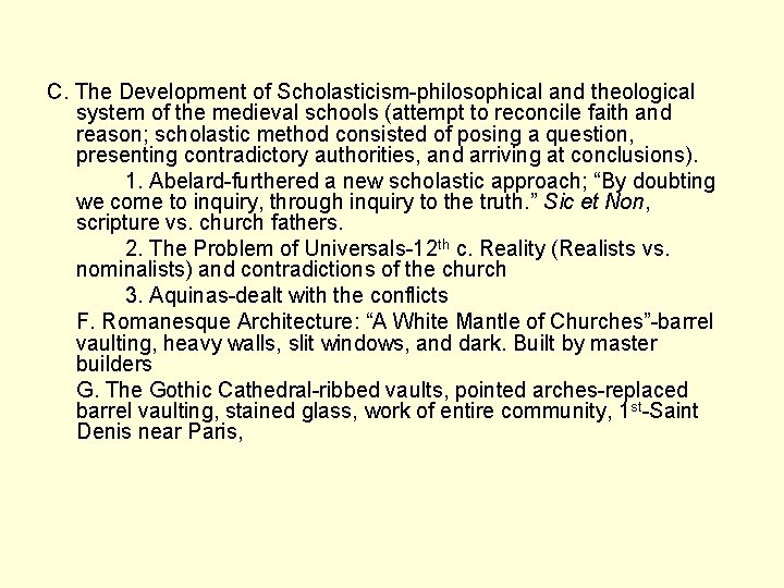 C. The Development of Scholasticism-philosophical and theological system of the medieval schools (attempt to