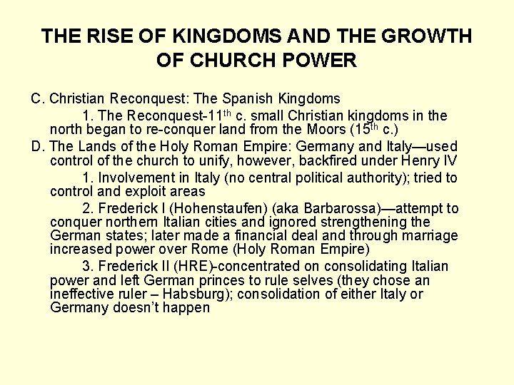 THE RISE OF KINGDOMS AND THE GROWTH OF CHURCH POWER C. Christian Reconquest: The