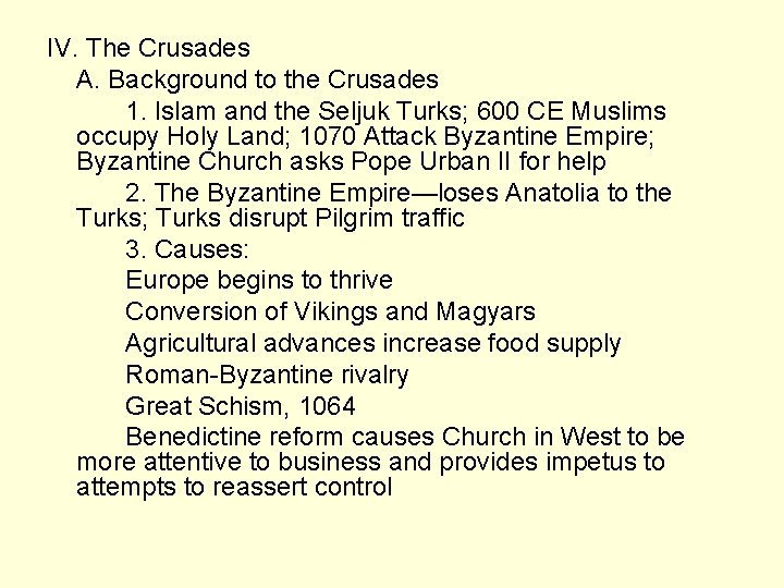 IV. The Crusades A. Background to the Crusades 1. Islam and the Seljuk Turks;