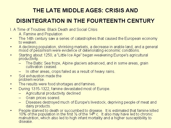 THE LATE MIDDLE AGES: CRISIS AND DISINTEGRATION IN THE FOURTEENTH CENTURY I. A Time