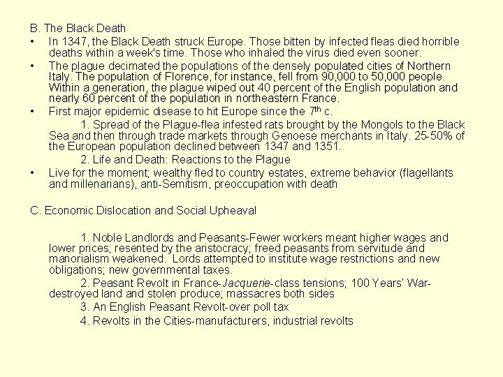 B. The Black Death • In 1347, the Black Death struck Europe. Those bitten