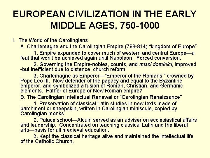 EUROPEAN CIVILIZATION IN THE EARLY MIDDLE AGES, 750 -1000 I. The World of the