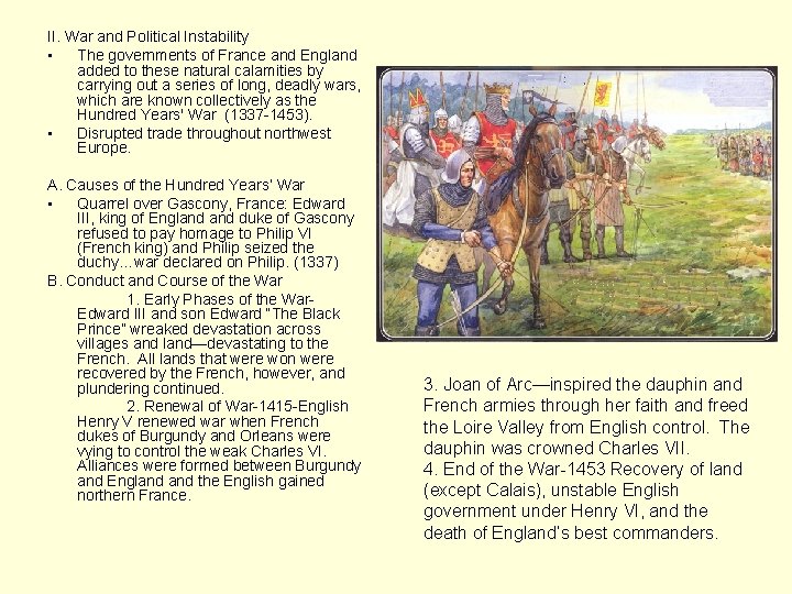 II. War and Political Instability • The governments of France and England added to