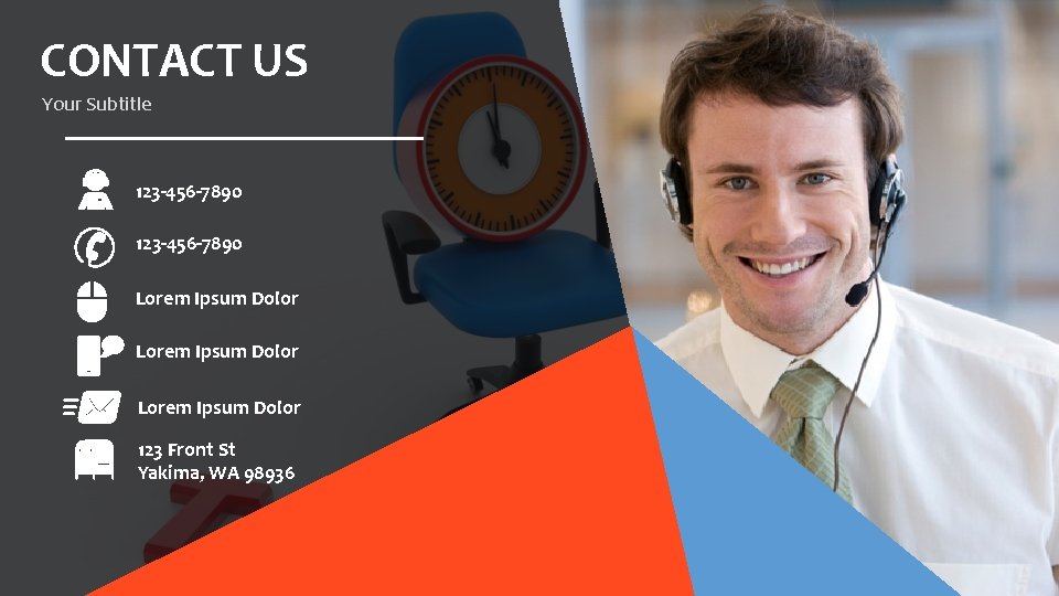 CONTACT US Your Subtitle 123 -456 -7890 Lorem Ipsum Dolor 123 Front St Yakima,