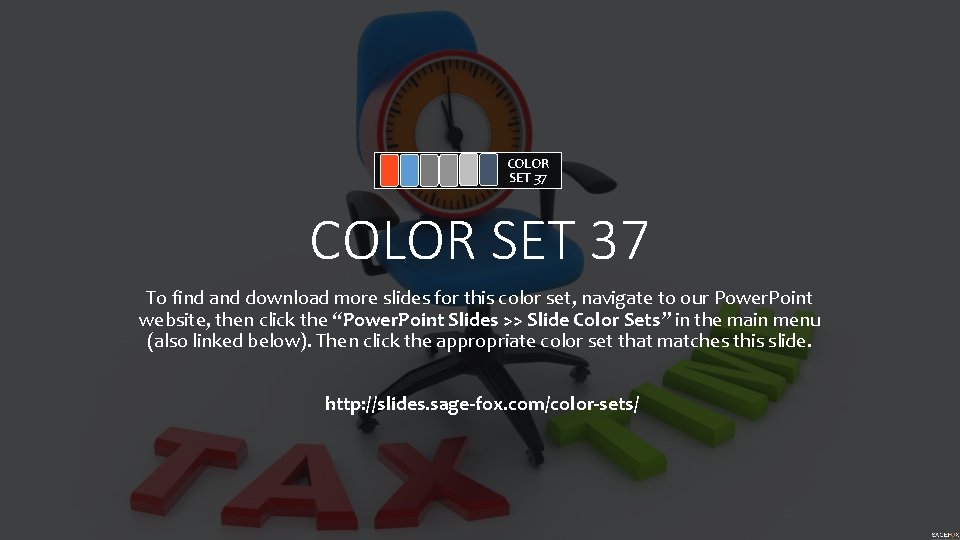 COLOR SET 37 To find and download more slides for this color set, navigate