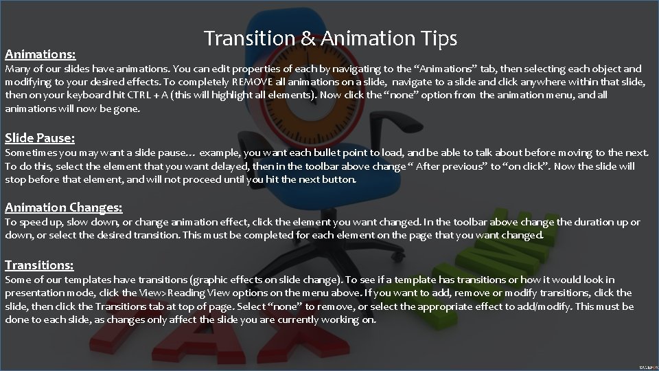 Animations: Transition & Animation Tips Many of our slides have animations. You can edit