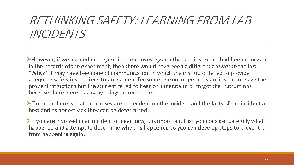 RETHINKING SAFETY: LEARNING FROM LAB INCIDENTS ØHowever, if we learned during our incident investigation