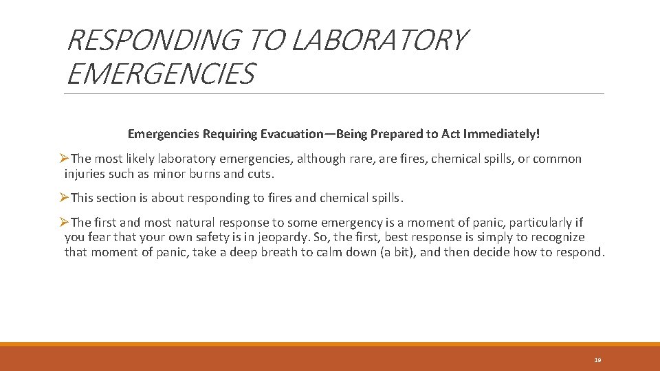 RESPONDING TO LABORATORY EMERGENCIES Emergencies Requiring Evacuation—Being Prepared to Act Immediately! ØThe most likely