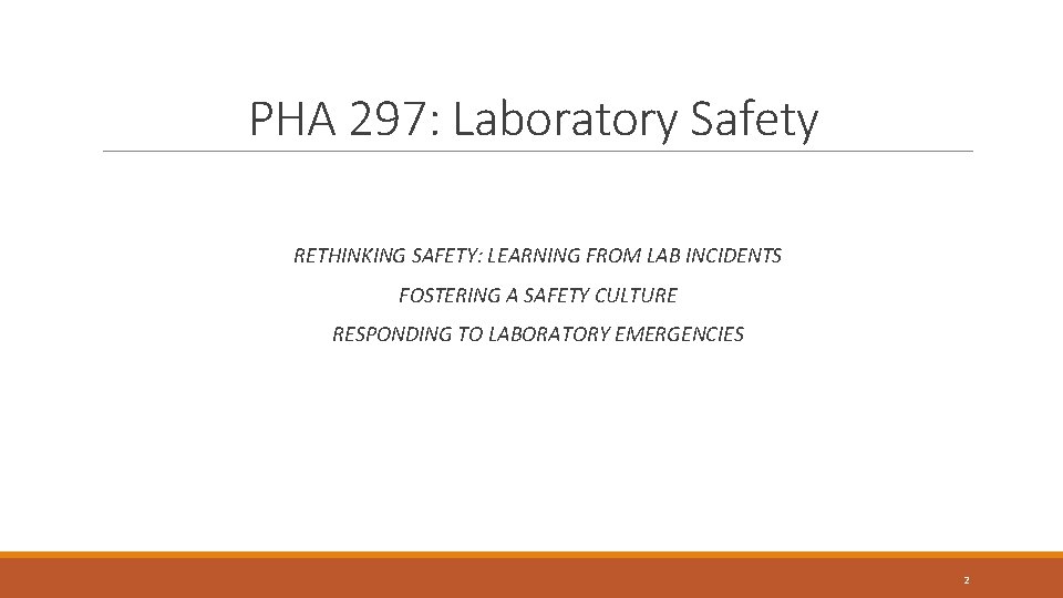 PHA 297: Laboratory Safety RETHINKING SAFETY: LEARNING FROM LAB INCIDENTS FOSTERING A SAFETY CULTURE
