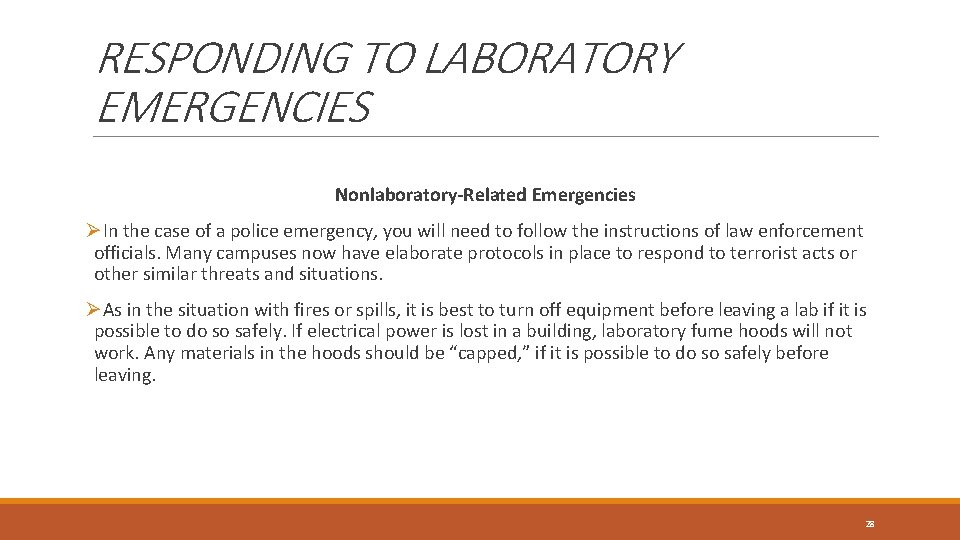 RESPONDING TO LABORATORY EMERGENCIES Nonlaboratory-Related Emergencies ØIn the case of a police emergency, you