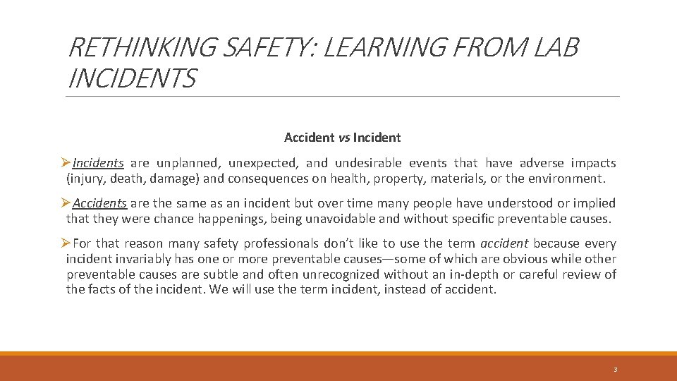 RETHINKING SAFETY: LEARNING FROM LAB INCIDENTS Accident vs Incident ØIncidents are unplanned, unexpected, and