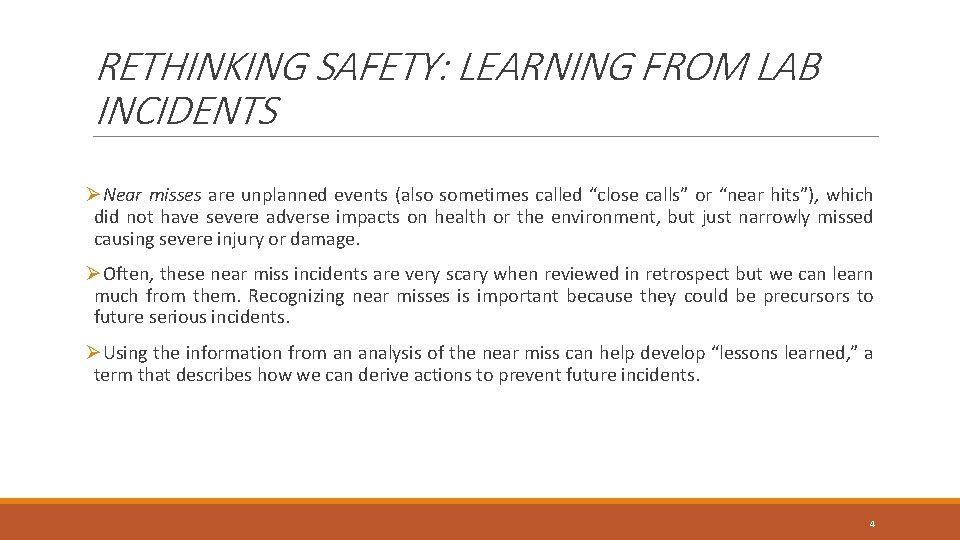 RETHINKING SAFETY: LEARNING FROM LAB INCIDENTS ØNear misses are unplanned events (also sometimes called