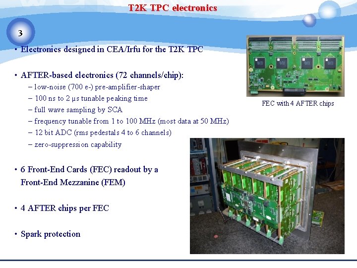 T 2 K TPC electronics 3 • Electronics designed in CEA/Irfu for the T