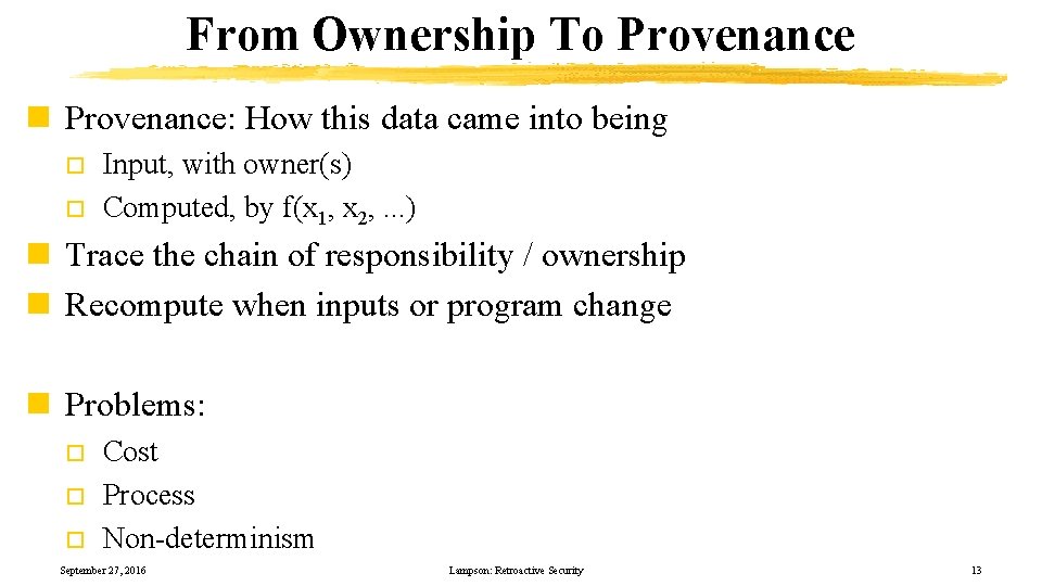 From Ownership To Provenance n Provenance: How this data came into being o o