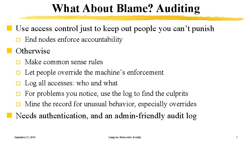 What About Blame? Auditing n Use access control just to keep out people you