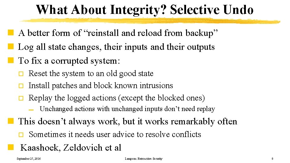 What About Integrity? Selective Undo n A better form of “reinstall and reload from