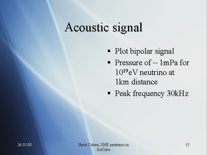 Acoustic signal § Plot bipolar signal § Pressure of ~ 1 m. Pa for