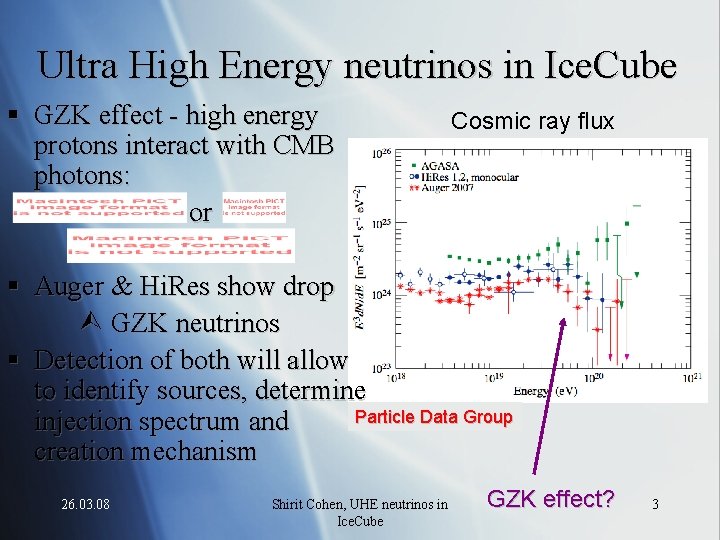 Ultra High Energy neutrinos in Ice. Cube § GZK effect - high energy protons