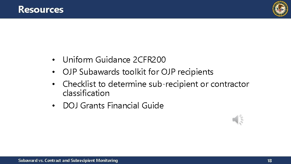 Resources • Uniform Guidance 2 CFR 200 • OJP Subawards toolkit for OJP recipients