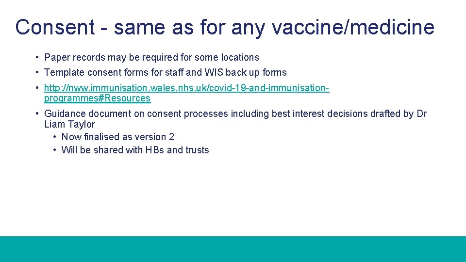 Consent - same as for any vaccine/medicine • Paper records may be required for