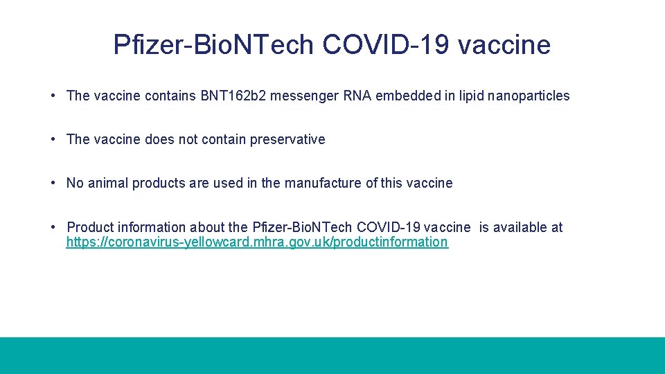 Pfizer-Bio. NTech COVID-19 vaccine • The vaccine contains BNT 162 b 2 messenger RNA