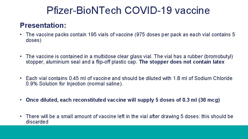 Pfizer-Bio. NTech COVID-19 vaccine Presentation: • The vaccine packs contain 195 vials of vaccine