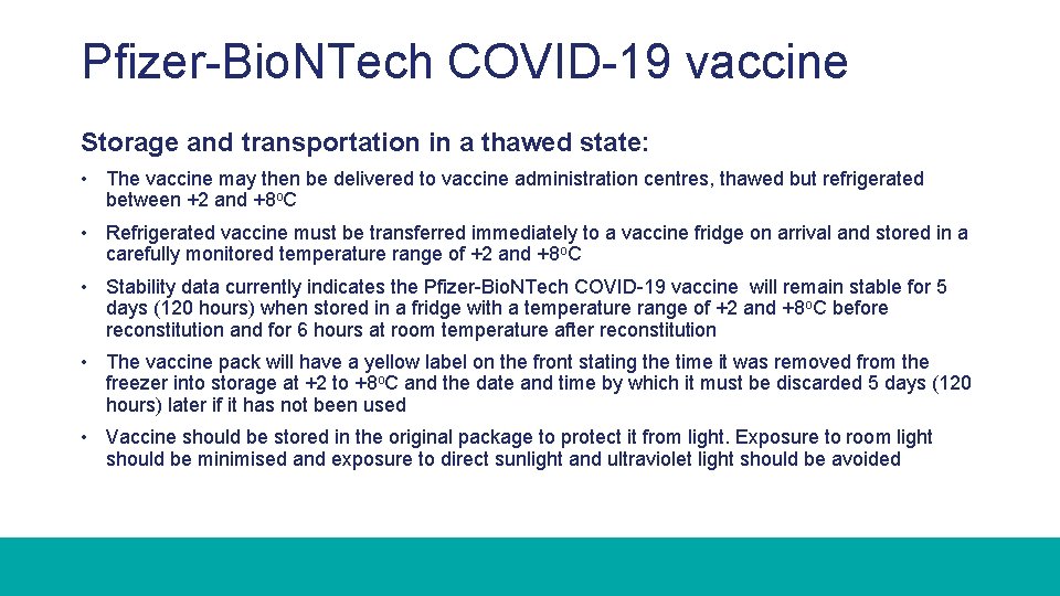 Pfizer-Bio. NTech COVID-19 vaccine Storage and transportation in a thawed state: • The vaccine