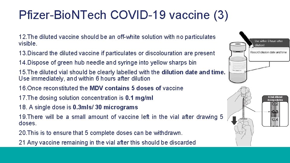 Pfizer-Bio. NTech COVID-19 vaccine (3) 12. The diluted vaccine should be an off-white solution