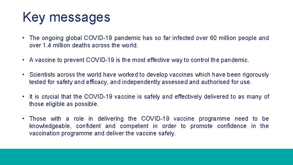 Key messages • The ongoing global COVID-19 pandemic has so far infected over 60