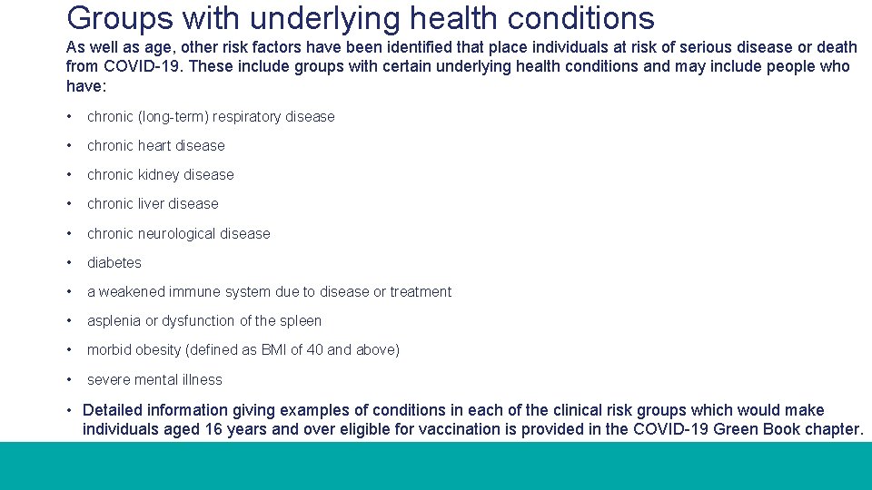 Groups with underlying health conditions As well as age, other risk factors have been