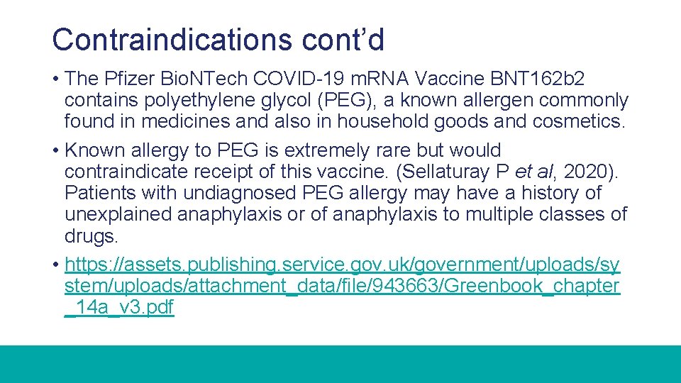 Contraindications cont’d • The Pfizer Bio. NTech COVID-19 m. RNA Vaccine BNT 162 b