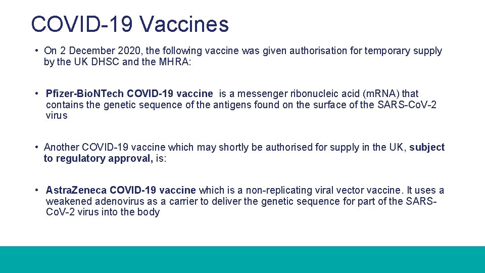 COVID-19 Vaccines • On 2 December 2020, the following vaccine was given authorisation for